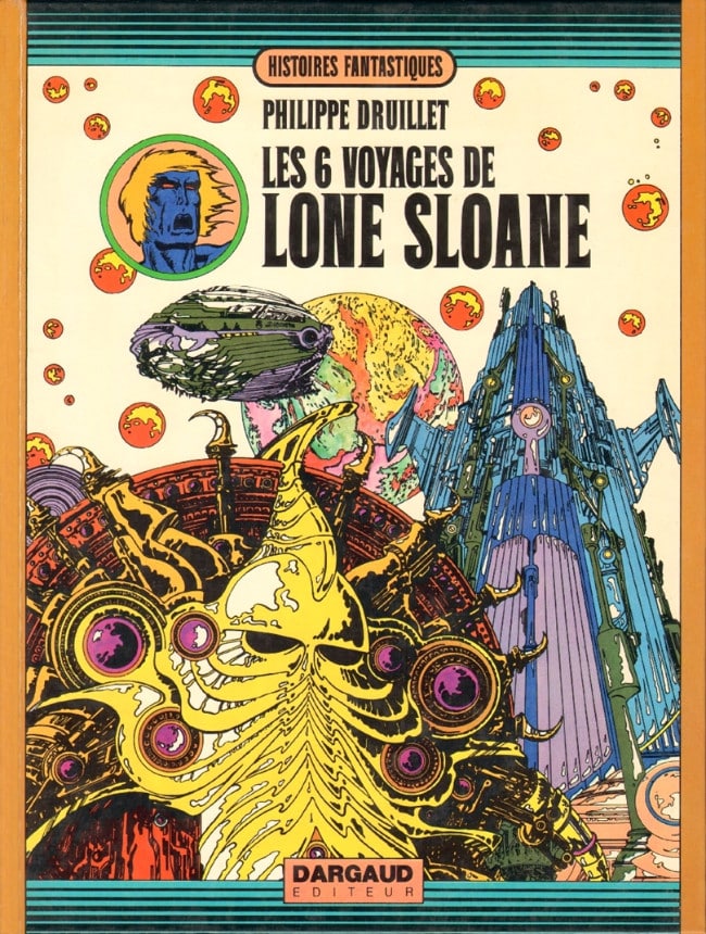 Les six voyages de Lone Sloane par Philippe Druillet